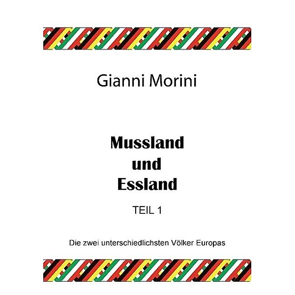 Mussland und Essland Teil 1, Gianni Morini