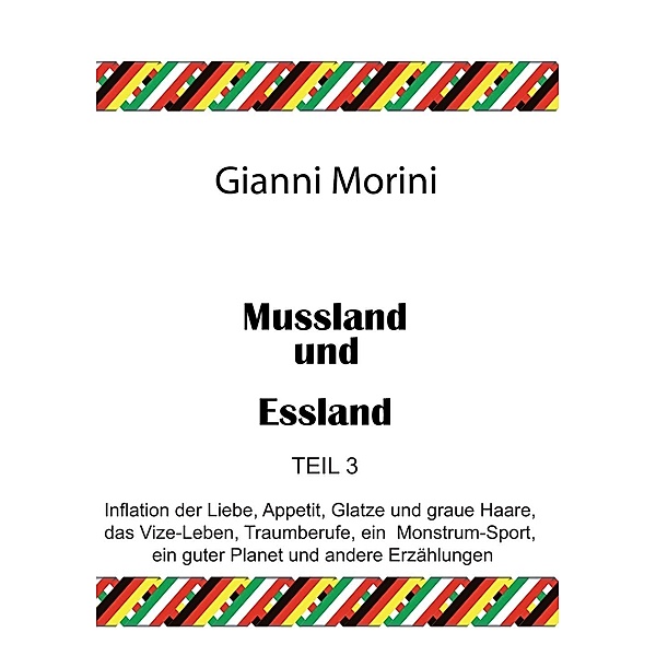 Mussland und Essland Teil 3, Gianni Morini