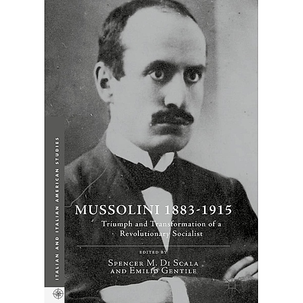 Mussolini 1883-1915 / Italian and Italian American Studies
