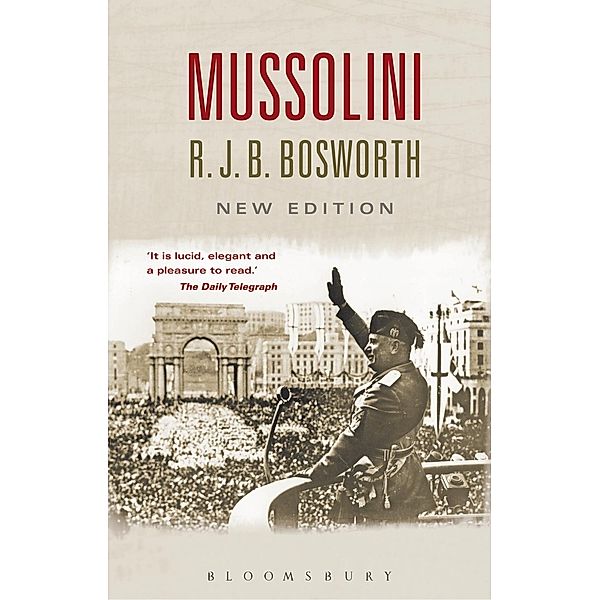 Mussolini, Richard J. B. Bosworth