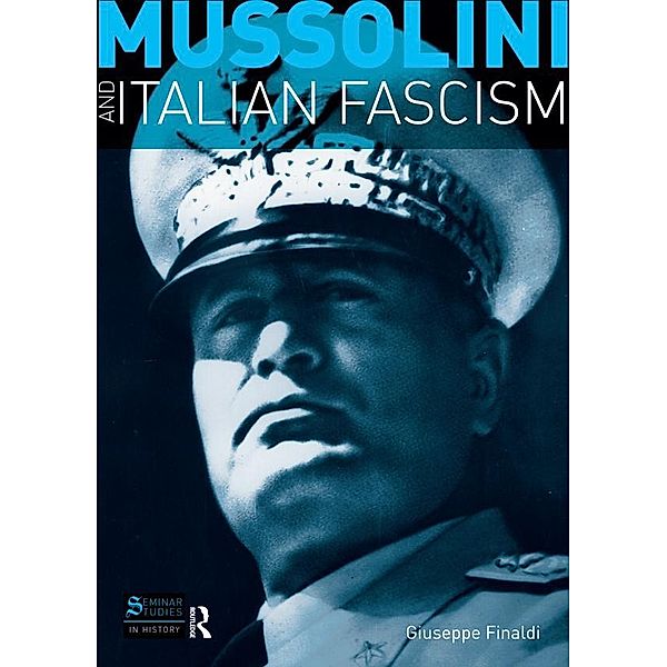 Mussolini and Italian Fascism, Giuseppe Finaldi