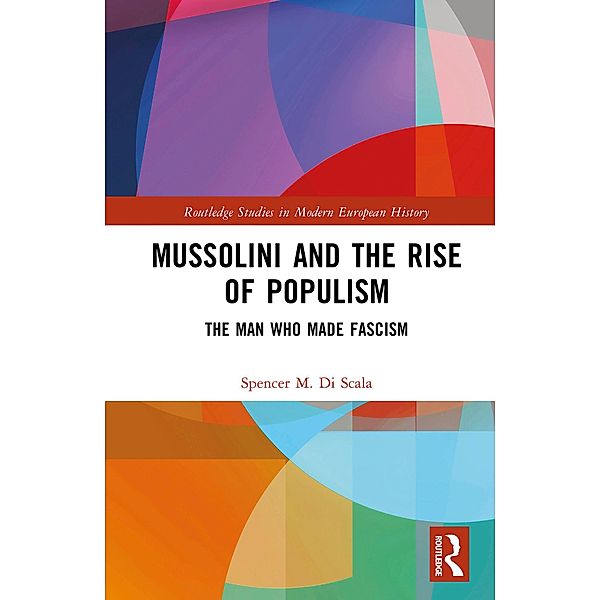 Mussolini and the Rise of Populism, Spencer Discala
