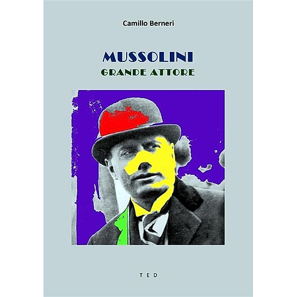 Mussolini grande attore, Camillo Berneri