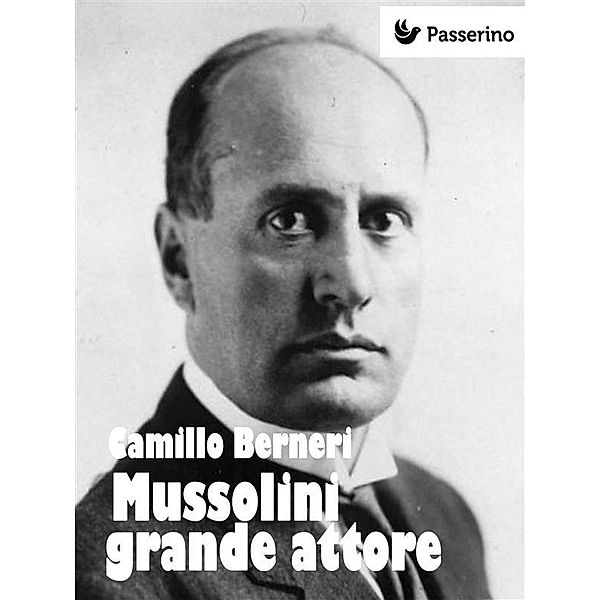 Mussolini grande attore, Camillo Berneri