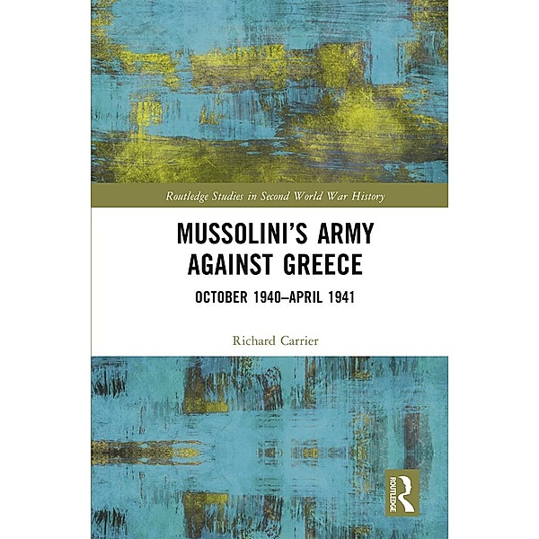 Mussolini's Army against Greece, Richard Carrier