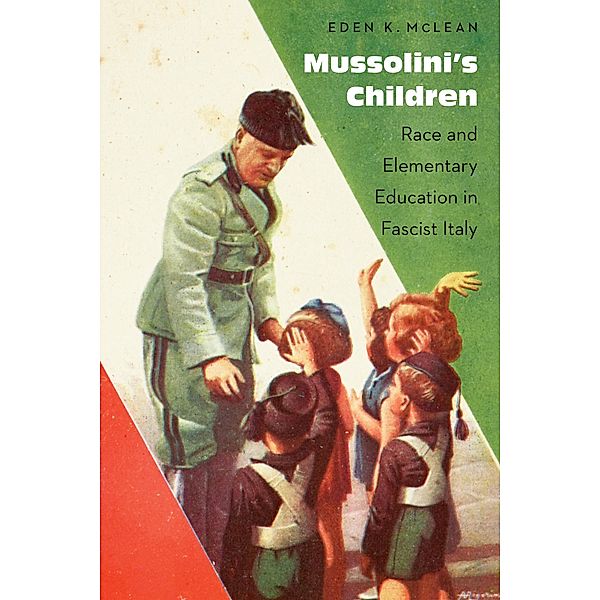 Mussolini's Children, Eden K. McLean