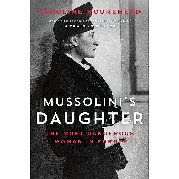 Mussolini's Daughter, Caroline Moorehead