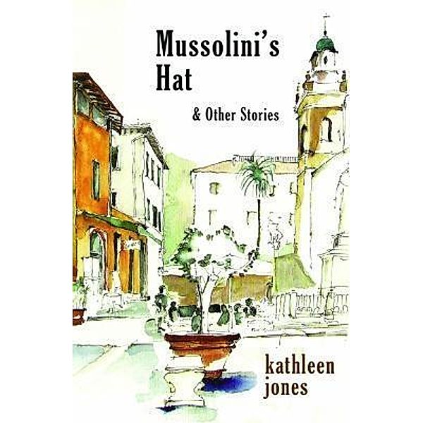 Mussolini's Hat, Kathleen Jones