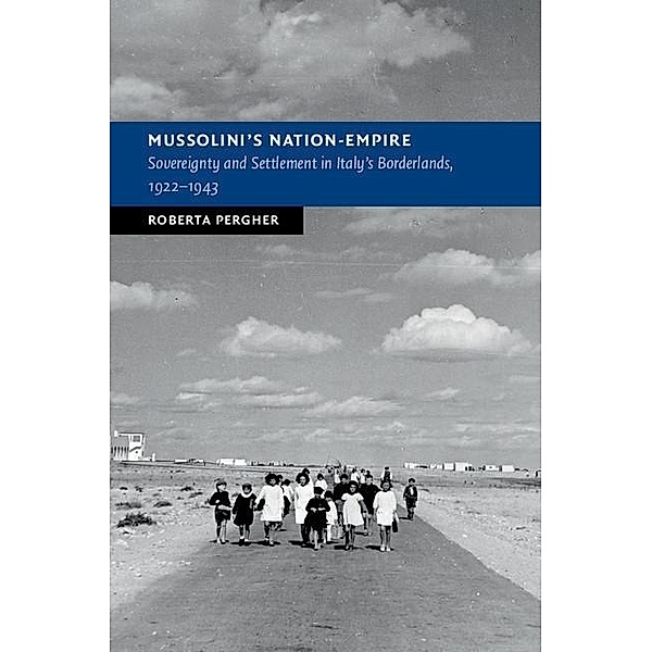 Mussolini's Nation-Empire / New Studies in European History, Roberta Pergher