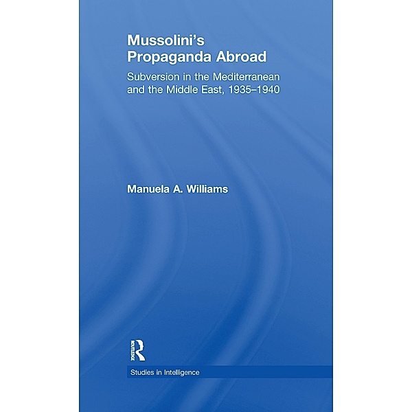 Mussolini's Propaganda Abroad, Manuela Williams