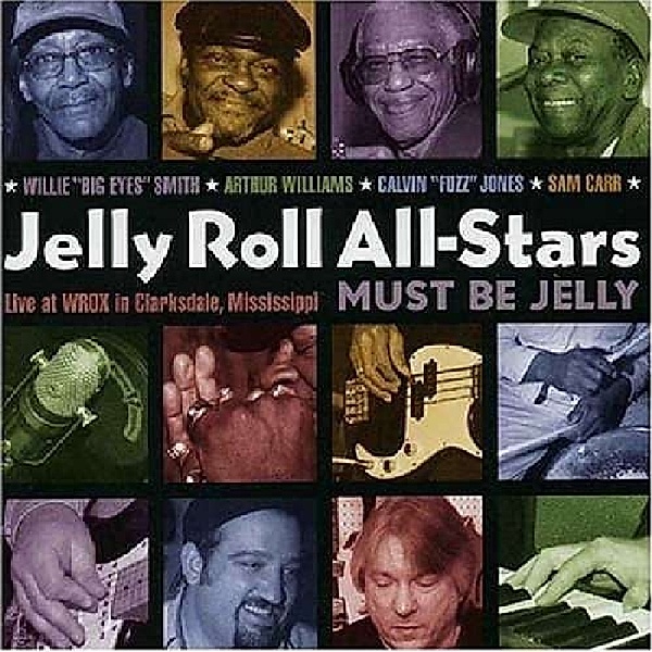 Must Be Jelly: Live At Wrox, Jelly Roll All-Stars