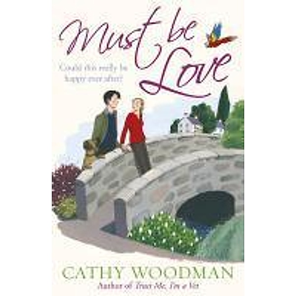 Must Be Love / Talyton St George Bd.2, Cathy Woodman