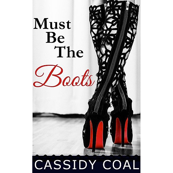 Must Be The Boots, Cassidy Coal