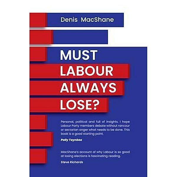 Must Labour Always Lose?, Denis MacShane