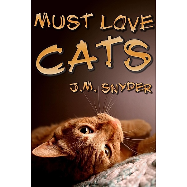 Must Love Cats, J. M. Snyder