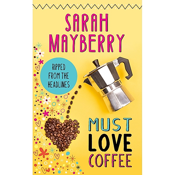 Must Love Coffee, Sarah Mayberry