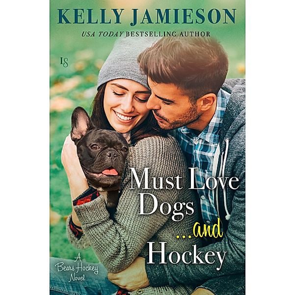 Must Love Dogs...and Hockey / Bears Hockey Bd.1, Kelly Jamieson