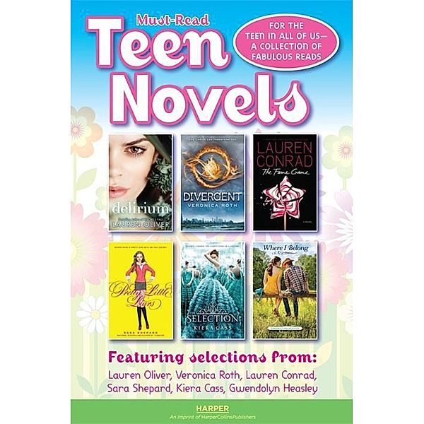 Must-Read Teen Novel Sampler, Lauren Oliver, Veronica Roth, Lauren Conrad, Sara Shepard, Kiera Cass, Gwendolyn Heasley
