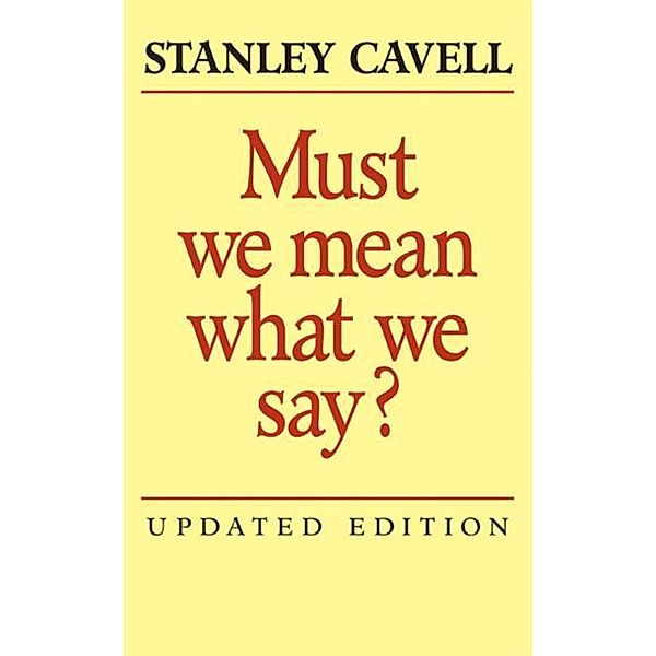 Must We Mean What We Say?, Stanley Cavell