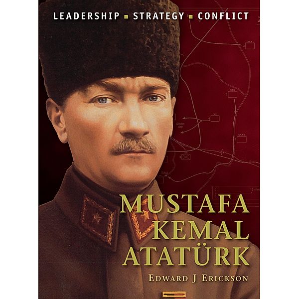 Mustafa Kemal Atatürk, Edward J. Erickson