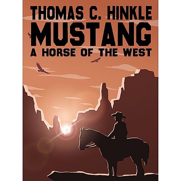 Mustang: A Horse of the West / Wildside Press, Hinkle