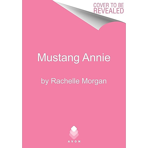 Mustang Annie, Rachelle Morgan