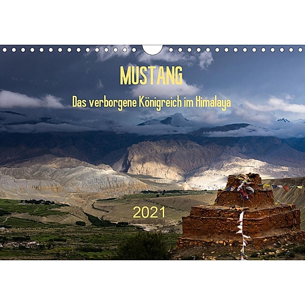 MUSTANG - das verborgene Königreich im Himalaya (Wandkalender 2021 DIN A4 quer), Jens König