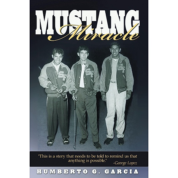 Mustang Miracle, Humberto G. Garcia