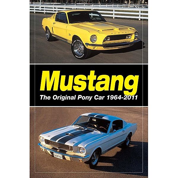 Mustang - The Original Pony Car, Staff of Old Cars Weekly