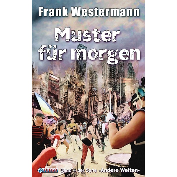 Muster für morgen / Andere Welten Bd.4, Frank Westermann