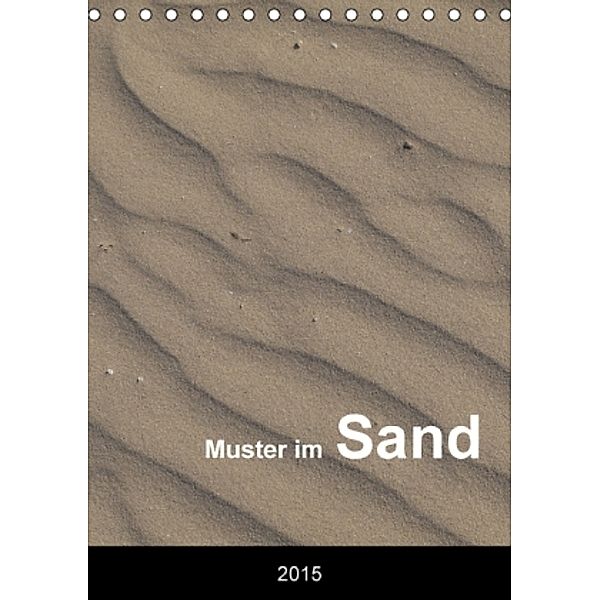 Muster im Sand (Tischkalender 2015 DIN A5 hoch), Christian Dreher
