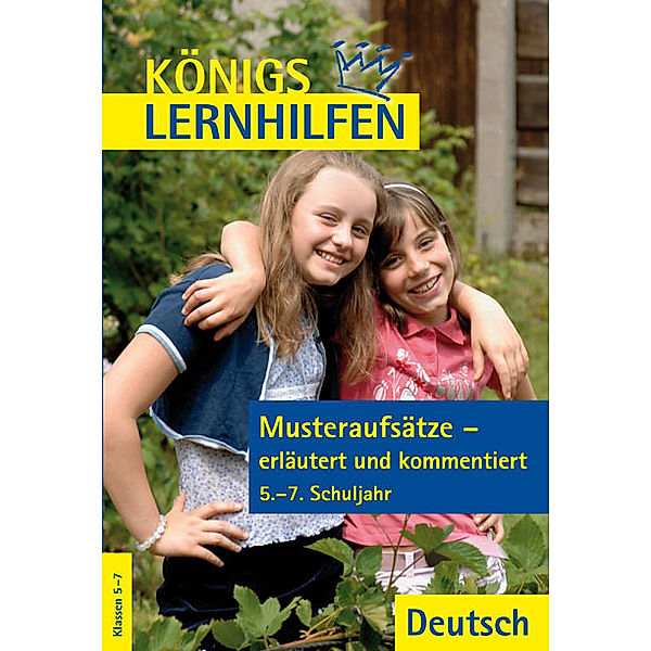 Musteraufsätze - erläutert und kommentiert, 5.-7. Schuljahr, Eckehart Weiß