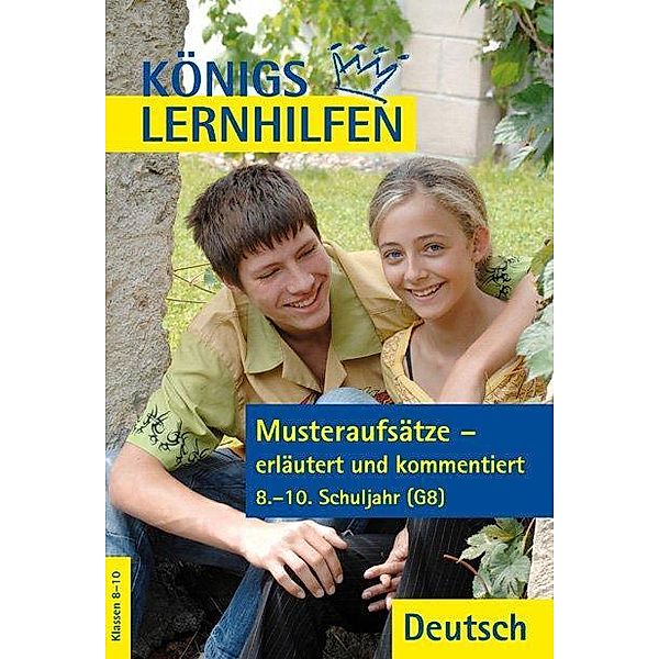 Musteraufsätze - erläutert und kommentiert, 8.-10. Schuljahr, Eckehart Weiss, Katja Wagner