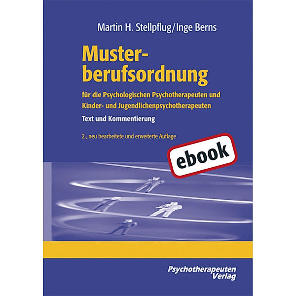 Musterberufsordnung für die Psychologischen Psychotherapeuten und Kinder- und Jugendlichenpsychotherapeuten, Martin H. Stellpflug, Inge Berns