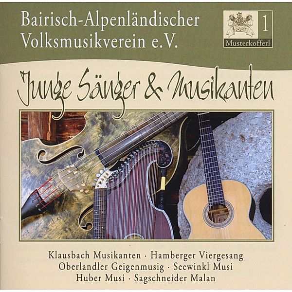 Musterkofferl 1-Junge Sänger & Musikanten, Bairisch-Alpenländischer Volksmusikverein e.V.