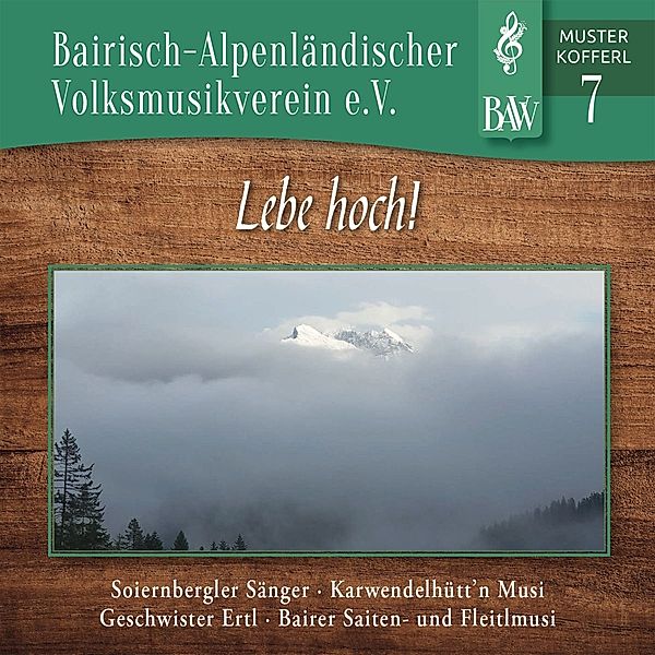 Musterkofferl 7 - Lebe Hoch!, Bairisch-Alpenländ. Volksmusikverein e.V