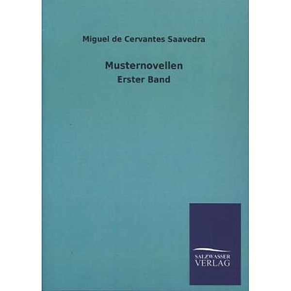 Musternovellen.Bd.1, Miguel de Cervantes Saavedra