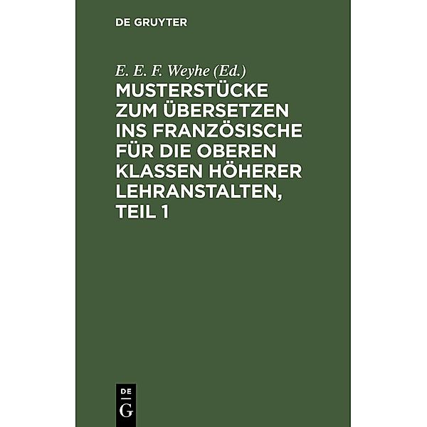 Musterstücke zum Übersetzen ins Französische für die oberen Klassen höherer Lehranstalten, Teil 1