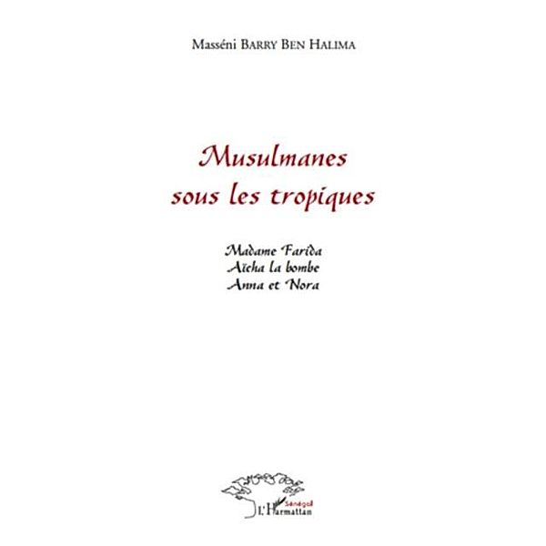 Musulmanes sous les tropiques recueil de nouvelles / Hors-collection, Masseni Barry Ben Halima