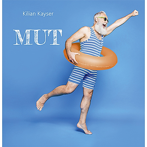 Mut, Kilian Kayser