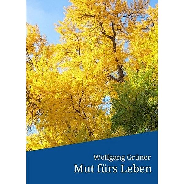 Mut fürs Leben, Wolfgang Grüner