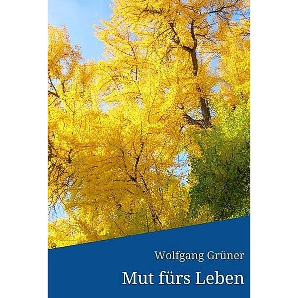 Mut fürs Leben, Wolfgang Grüner