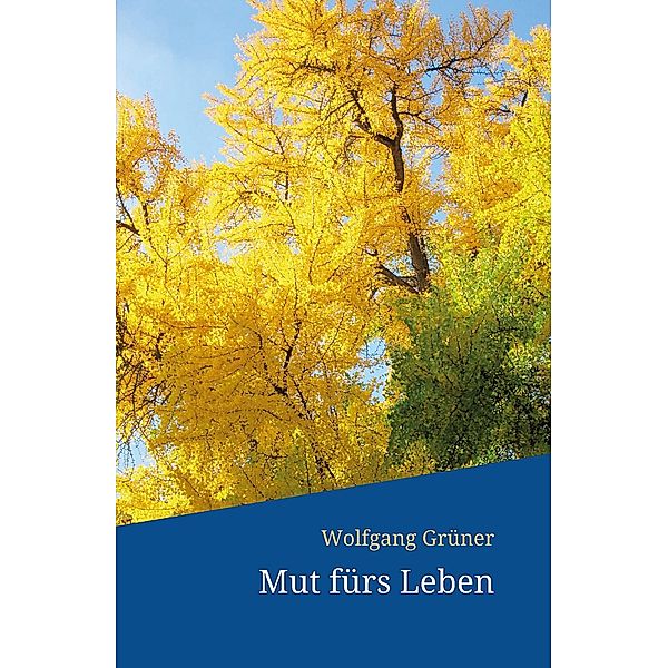 Mut fürs Leben / tredition, Wolfgang Grüner