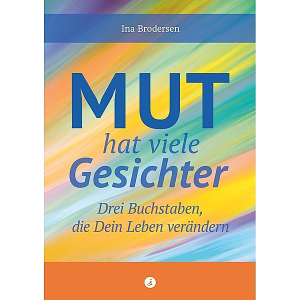 Mut hat viele Gesichter, Ina Brodersen