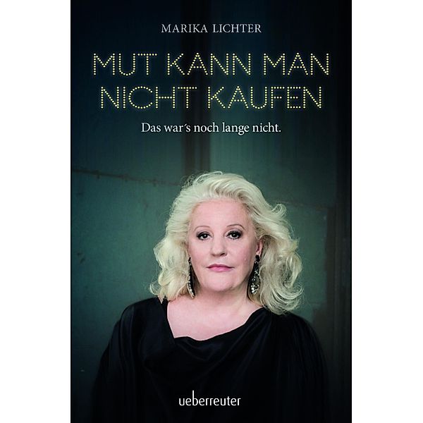 Mut kann man nicht kaufen, Marika Lichter