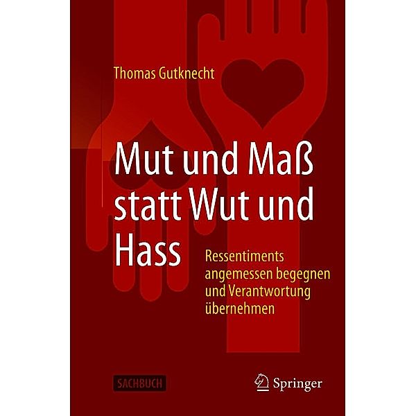 Mut und Maß statt Wut und Hass, Thomas Gutknecht