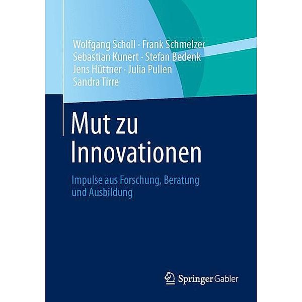 Mut zu Innovationen, Wolfgang Scholl, Frank Schmelzer, Sebastian Kunert