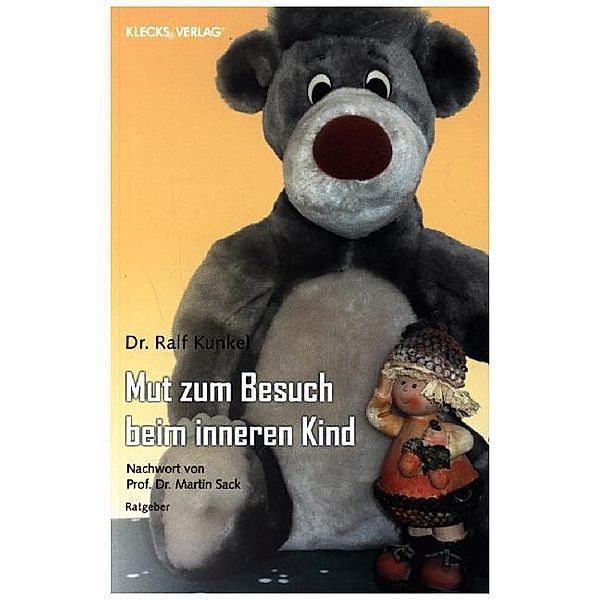 Mut zum Besuch beim inneren Kind, Dr. Ralf Kunkel