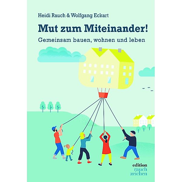 Mut zum Miteinander!, Heidi Rauch, Wolfgang Eckart