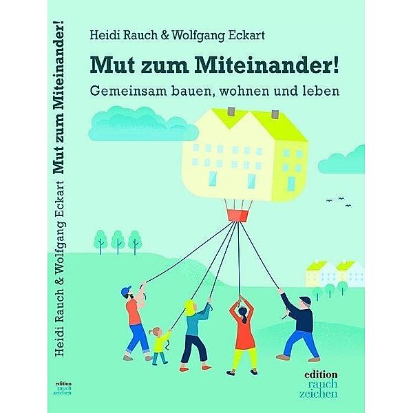 Mut zum Miteinander!, Wolfgang Eckart, Heidi Rauch